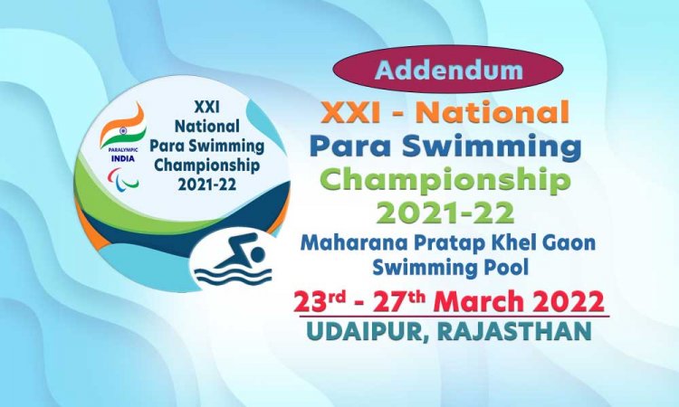 Addendum to XXI-National Para Swimming Championship, 2021-22